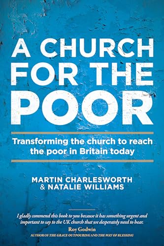 Stock image for A Church for the Poor: Transforming the church to reach the poor in Britain today for sale by WorldofBooks