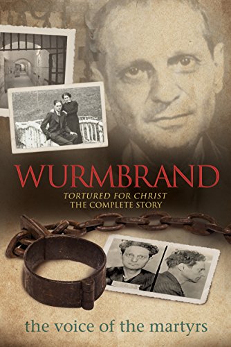 Stock image for Wurmbrand: Tortured for Christ The Complete Story for sale by Goodwill Books