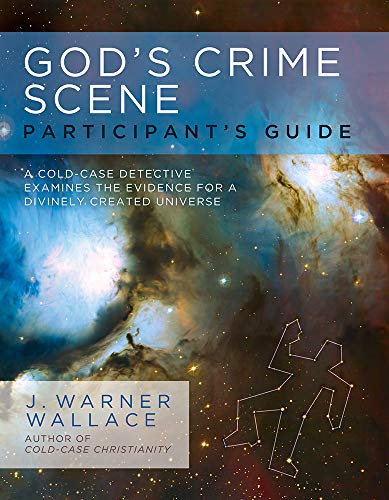 9780830776603: God's Crime Scene Participant's Guide: A Cold-Case Detective Examines the Evidence for a Divinely Created Universe