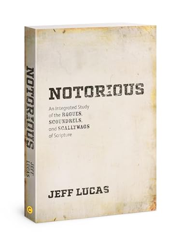 9780830778676: Notorious: An Integrated Study of the Rogues, Scoundrels, and Scallywags of Scripture
