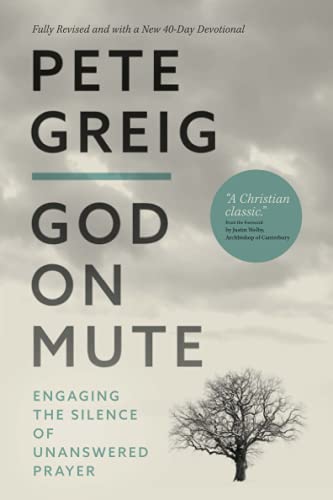 9780830780716: God on Mute: Engaging the Silence of Unanswered Prayer