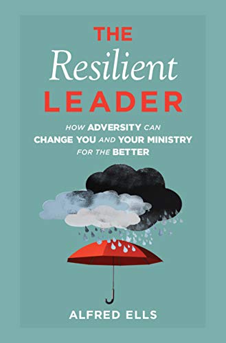 9780830781072: The Resilient Leader: How Adversity Can Change You and Your Ministry for the Better