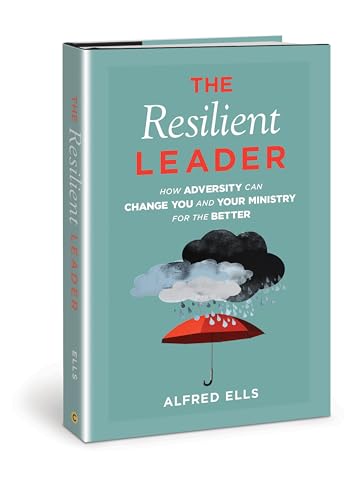 Stock image for The Resilient Leader: How Adversity Can Change You and Your Ministry for the Better for sale by HPB-Ruby
