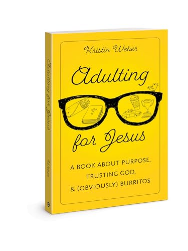 Beispielbild fr Adulting for Jesus: A Book about Purpose, Trusting God, and (Obviously) Burritos zum Verkauf von SecondSale