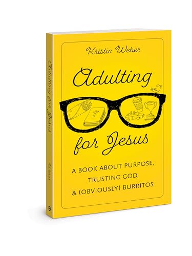 Stock image for Adulting for Jesus: A Book about Purpose, Trusting God, and (Obviously) Burritos for sale by SecondSale