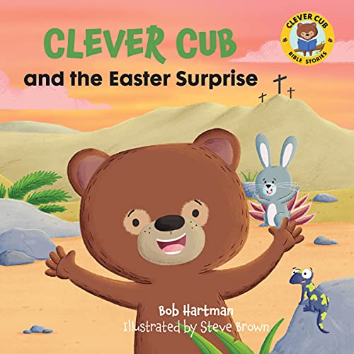 Stock image for Clever Cub and the Easter Surprise (Clever Cub Bible Stories) (Volume 6) for sale by Reliant Bookstore
