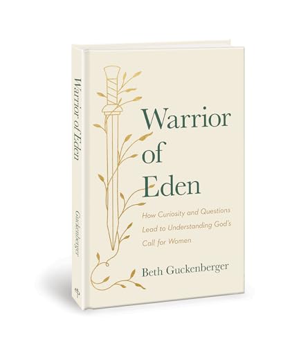 Imagen de archivo de Warrior of Eden: How Curiosity and Questions Lead to Understanding God?s Call for Women a la venta por GF Books, Inc.