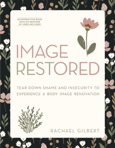 Imagen de archivo de Image RESTored: Tear Down Shame and Insecurity to Experience a Body Image Renovation a la venta por Goodwill of Colorado