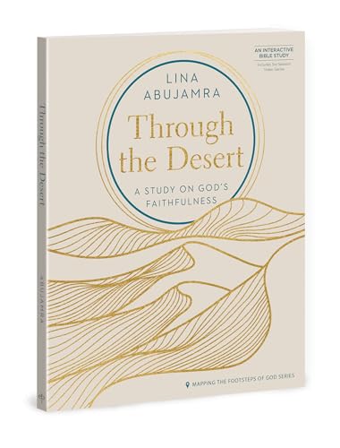 Stock image for Through the Desert - Includes Six-Session Video Series : A Study on God's Faithfulness for sale by Better World Books