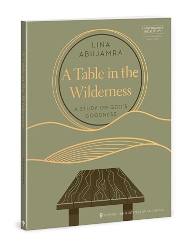 Imagen de archivo de A Table in the Wilderness: A Study on God's Goodness (Mapping the Footsteps of God Series) a la venta por GF Books, Inc.