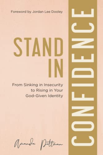 Stock image for Stand in Confidence: From Sinking in Insecurity to Rising in Your God-Given Identity for sale by SecondSale