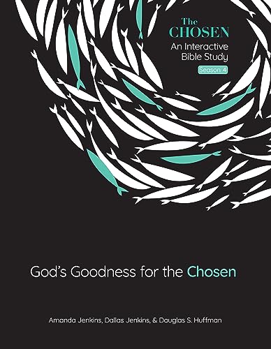 Stock image for God's Goodness for the Chosen: An Interactive Bible Study Season 4 (Volume 4) (The Chosen Bible Study Series) for sale by GF Books, Inc.