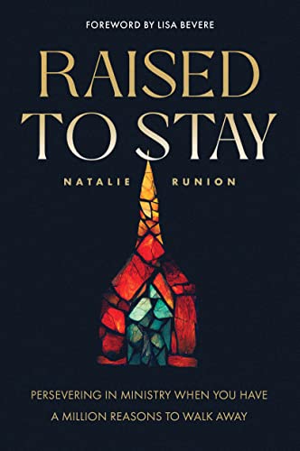 Stock image for Raised to Stay: Persevering in Ministry When You Have a Million Reasons to Walk Away for sale by HPB-Diamond