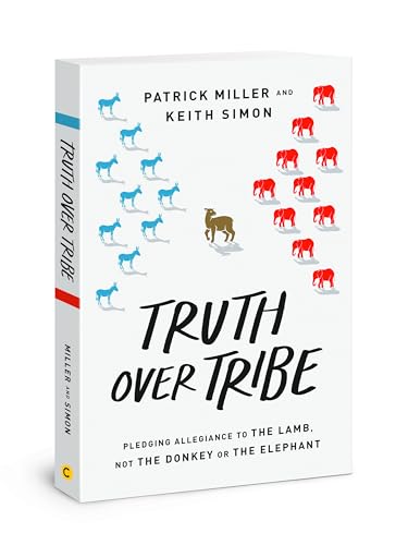 Stock image for Truth Over Tribe: Pledging Allegiance to the Lamb, Not the Donkey or the Elephant for sale by Wonder Book