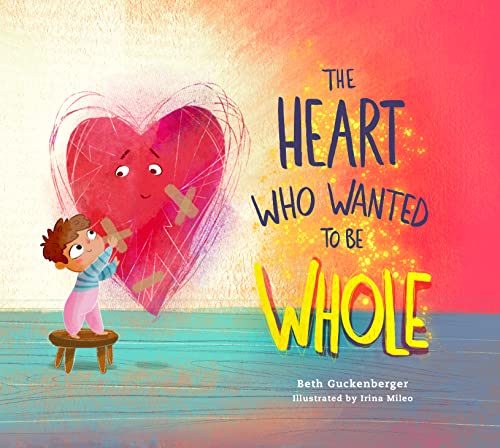 Stock image for The Heart Who Wanted to Be Whole (Volume 1) (StrongHeart Stories) for sale by Books Unplugged