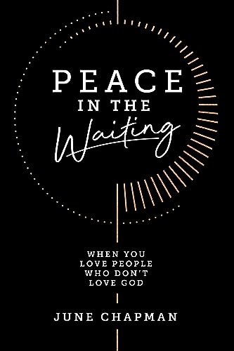 Imagen de archivo de Peace in the Waiting: When You Love People Who Don't Love God a la venta por GF Books, Inc.