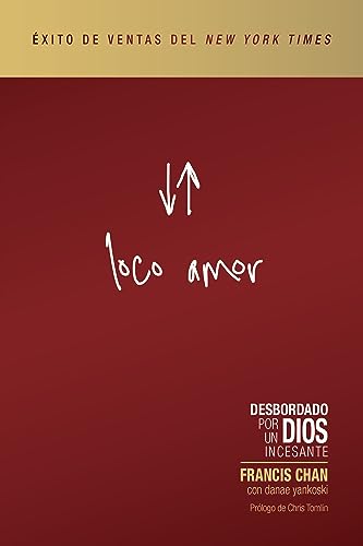 Stock image for Loco amor: Desbordado por un Dios incesante [Paperback] Chan, Francis for sale by Lakeside Books