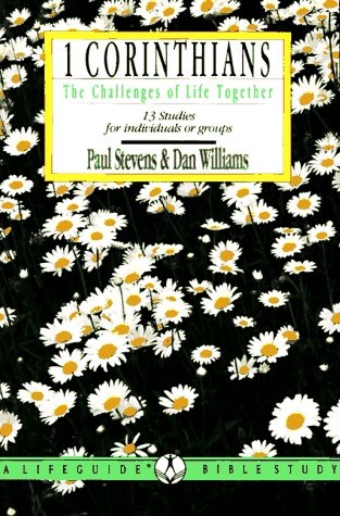 Corinthians I: The Challenge of Life Together (Lifeguide Bible Studies) (9780830810093) by Stevens, Paul; Williams, Dan
