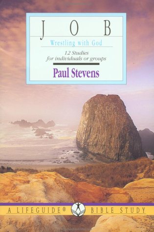 Job Wrestling With God (Lifeguide Bible Study) (9780830810253) by Stevens, Paul