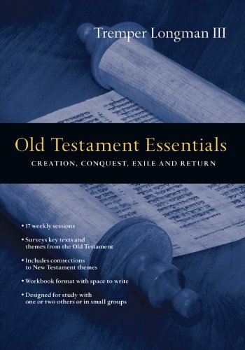 Old Testament Essentials: Creation, Conquest, Exile and Return (The Essentials Set) (9780830810512) by Longman III, Tremper