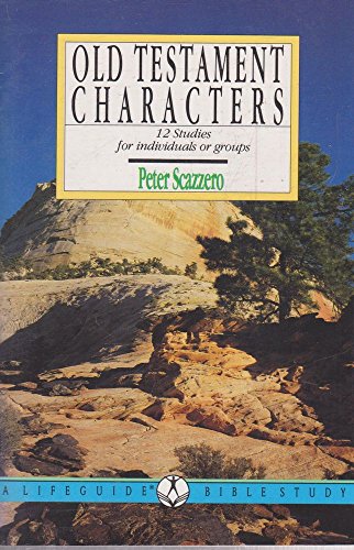 9780830810598: Old Testament Characters: Learning to Walk With God : 12 Studies for Individuals or Groups, With Notes for Leaders (A Lifeguide Bible Study)