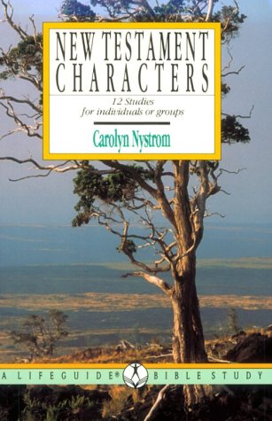 Stock image for New Testament Characters: 12 Studies for Individuals or Groups : With Notes for Leaders (A Lifeguide Bible Study) for sale by Half Price Books Inc.