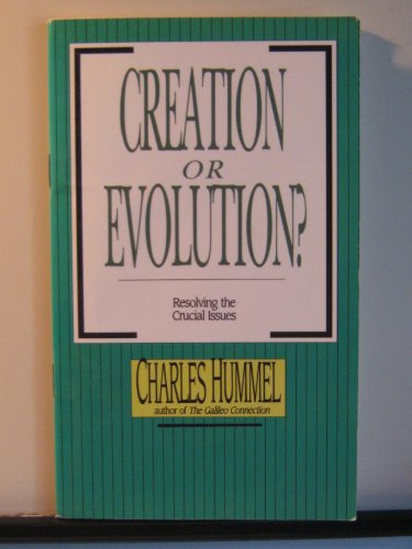 Stock image for Creation or Evolution? : Resolving the Crucial Issues for sale by Better World Books
