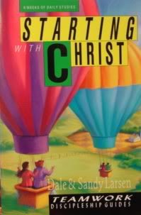 Starting with Christ (Teamwork Discipleship Guides) (9780830811267) by Larsen, Dale; Larsen, Sandy