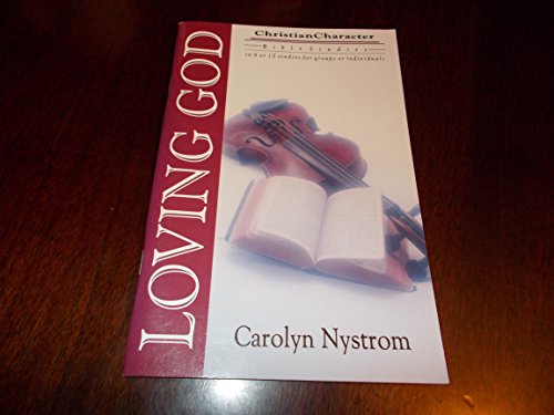 Imagen de archivo de Loving God (Christian Character Bible Studies) a la venta por SecondSale