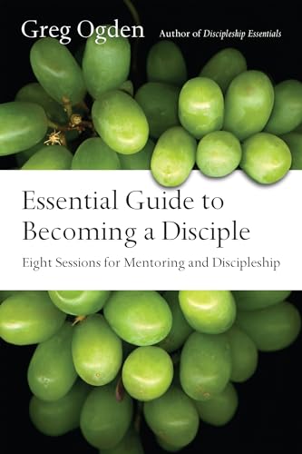 Stock image for Essential Guide to Becoming a Disciple: Eight Sessions for Mentoring and Discipleship (Essentials Set) for sale by SecondSale