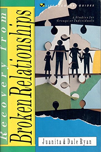 Beispielbild fr Recovery from Broken Relationships: 6 Studies for Groups or Individuals : With Notes for Leaders (Life Recovery Guides) zum Verkauf von -OnTimeBooks-