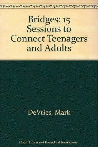 Beispielbild fr Bridges: 15 Sessions to Connect Teenagers & Adults on Drugs & Alcohol Decision-Making Communication Character Independence Sexuality : Family-Based Youth zum Verkauf von Wonder Book