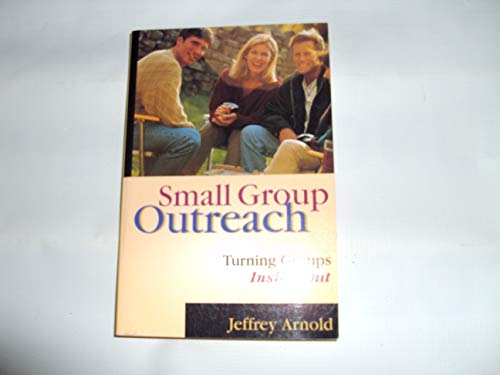 Beispielbild fr Small Group Outreach: Turning Groups Inside Out zum Verkauf von BooksRun