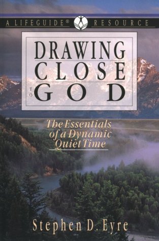 Beispielbild fr Drawing Close to God: The Essentials of a Dynamic Quiet Time: A Lifeguide Resource zum Verkauf von Wonder Book