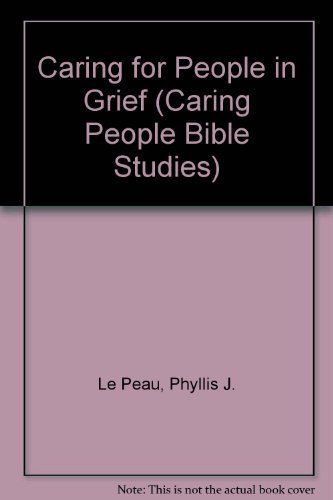 Stock image for Caring for People in Grief (Caring People Bible Studies) for sale by Wonder Book