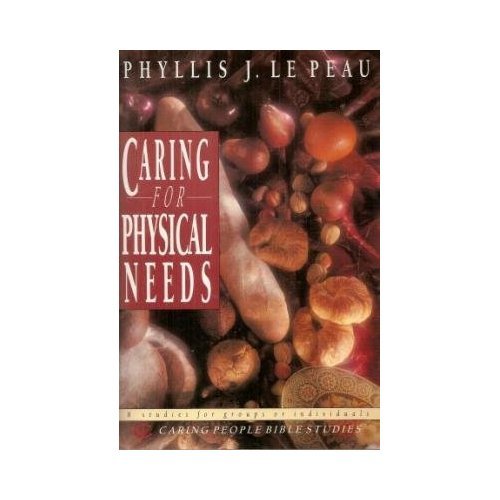 Stock image for Caring for Physical Needs (Caring People Bible Studies) for sale by Bank of Books