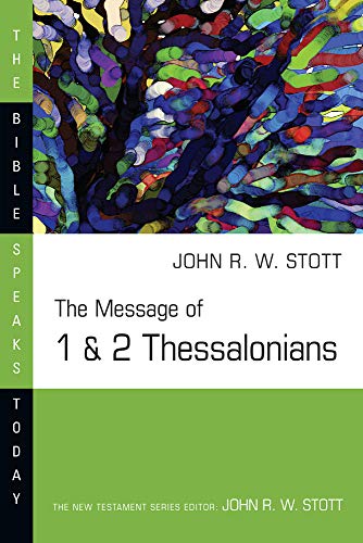 9780830812370: The Message of 1 and 2 Thessalonians (Bible Speaks Today)