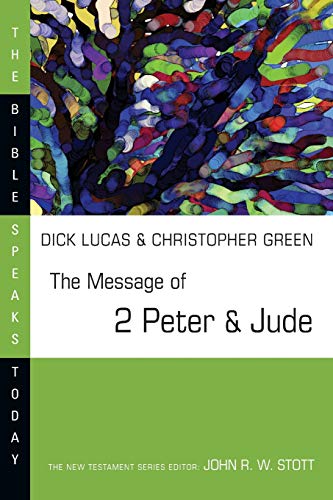 Imagen de archivo de The Message of 2 Peter and Jude (The Bible Speaks Today Series) a la venta por BooksRun
