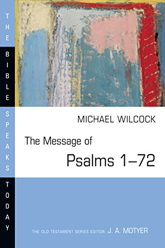 Beispielbild fr The Message of Psalms 1-72 [The Bible Speaks Today] zum Verkauf von Windows Booksellers