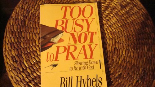 Beispielbild fr Too Busy Not to Pray: Slowing Down to be with God zum Verkauf von SecondSale