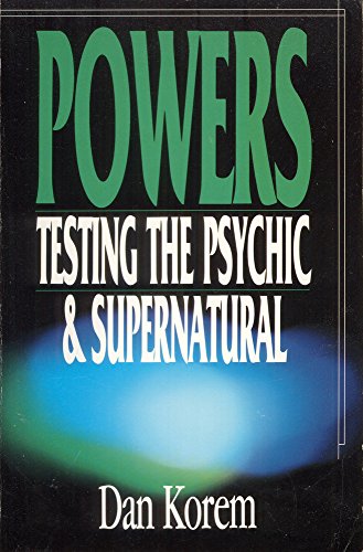 Powers: Testing the Psychic and Supernatural (9780830812776) by Dan Korem