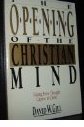 Stock image for The Opening of the Christian Mind: Taking Every Thought Captive to Christ for sale by SecondSale