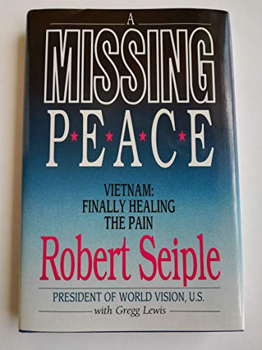 Stock image for Missing Peace, A : Vietnam - Finally Healing the Pain for sale by JB Books