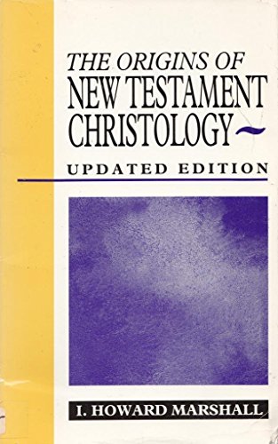 The Origins of New Testament Christology - Marshall, I. Howard