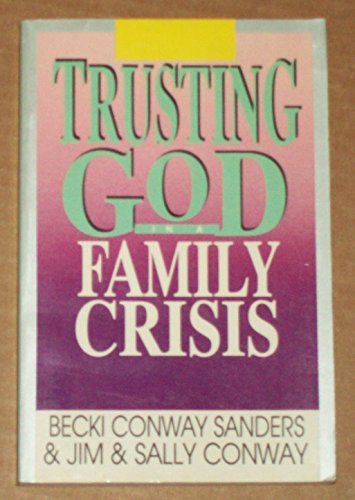 Imagen de archivo de Trusting God in a Family Crisis a la venta por Better World Books