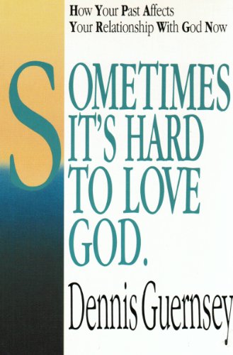 Stock image for Sometimes It's Hard to Love God for sale by Half Price Books Inc.