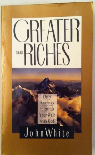 Beispielbild fr Greater Than Riches : Daily Readings to Enrich Your Walk with God zum Verkauf von Better World Books