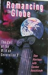 Imagen de archivo de Romancing the Globe: The Call of the Wild on Generation X a la venta por Bank of Books