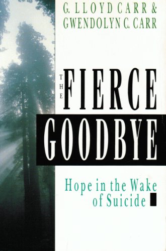 Beispielbild fr The Fierce Goodbye : Hope in the Wake of Suicide zum Verkauf von Better World Books