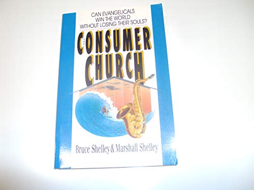 9780830813384: The Consumer Church: Can Evangelicals Win the World Without Losing Their Souls?